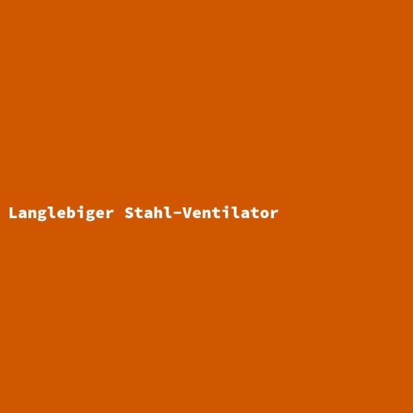 Langlebiger Stahl-Ventilator
